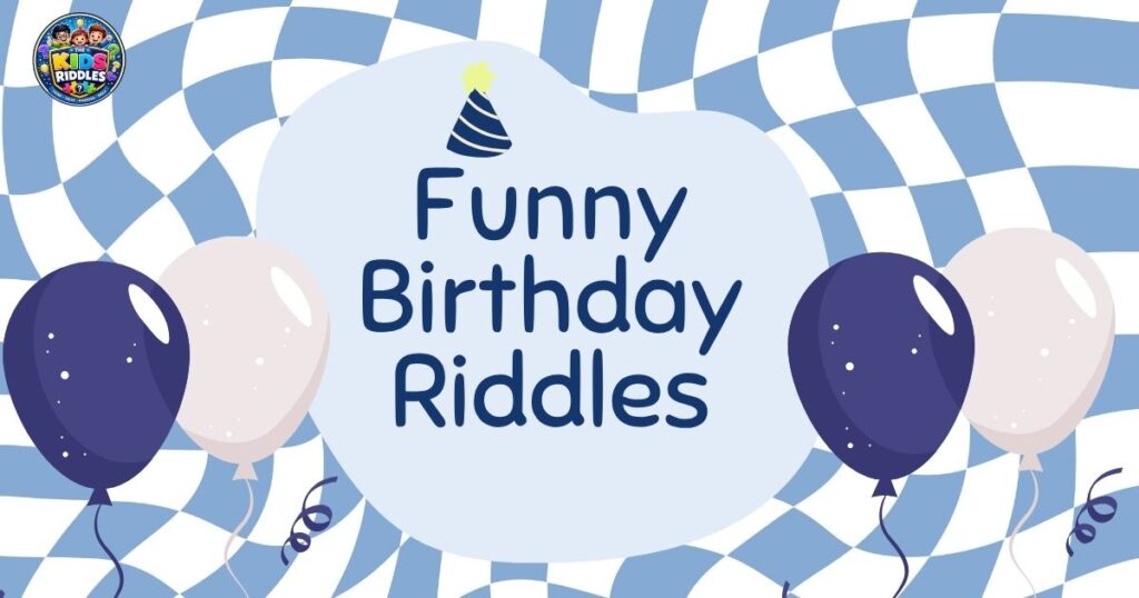 Funny Birthday Riddles For kids
