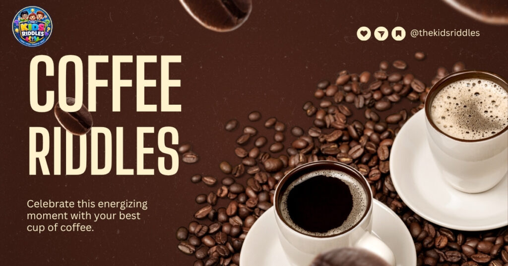 Coffee Riddles For Adults