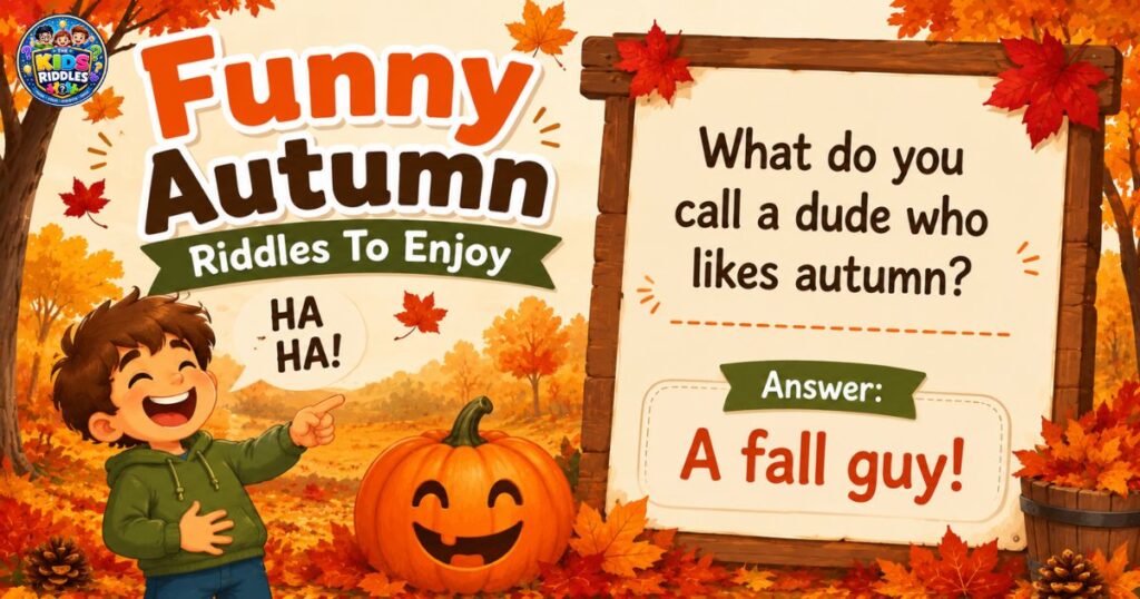 Funny Autumn Riddles For Kids