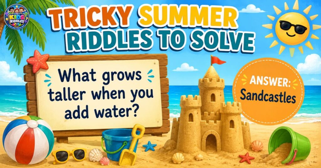 Tricky Summer Riddles For Kids