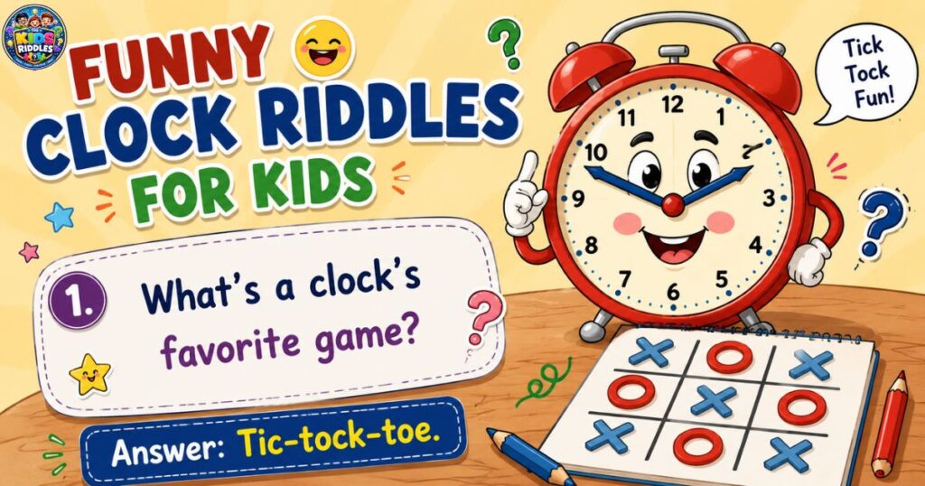 Funny Clock Riddles For Kids