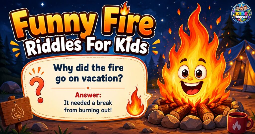 Funny Fire riddles for kids