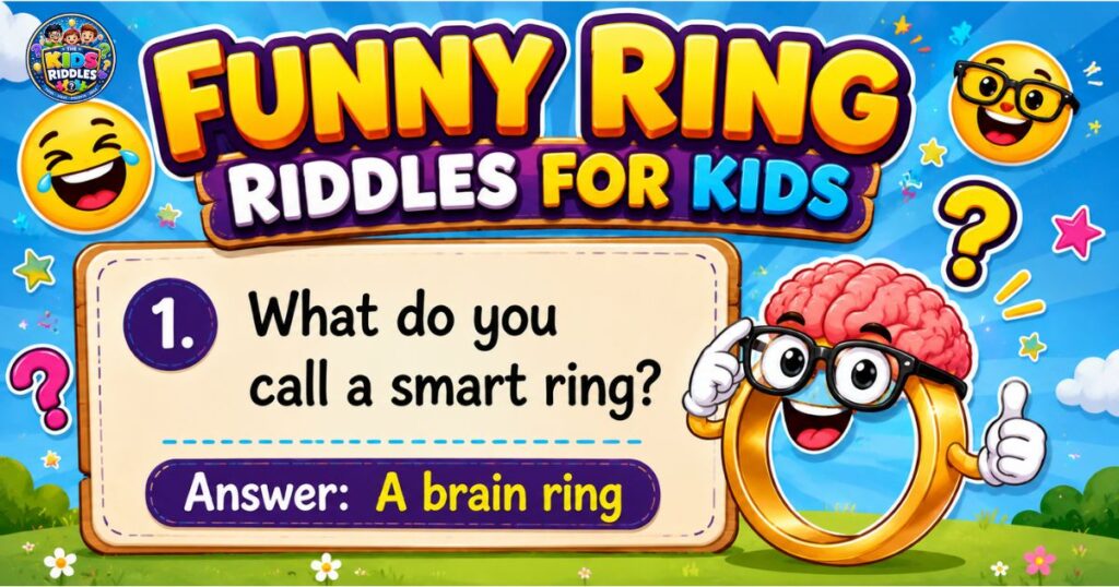 Funny Ring Riddles For Kids