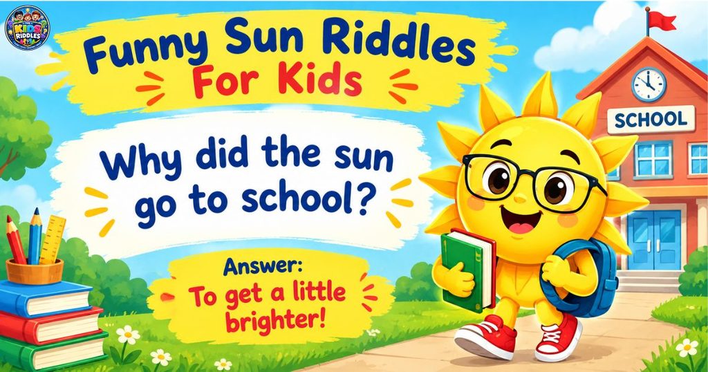 Funny Sun Riddles For Kids